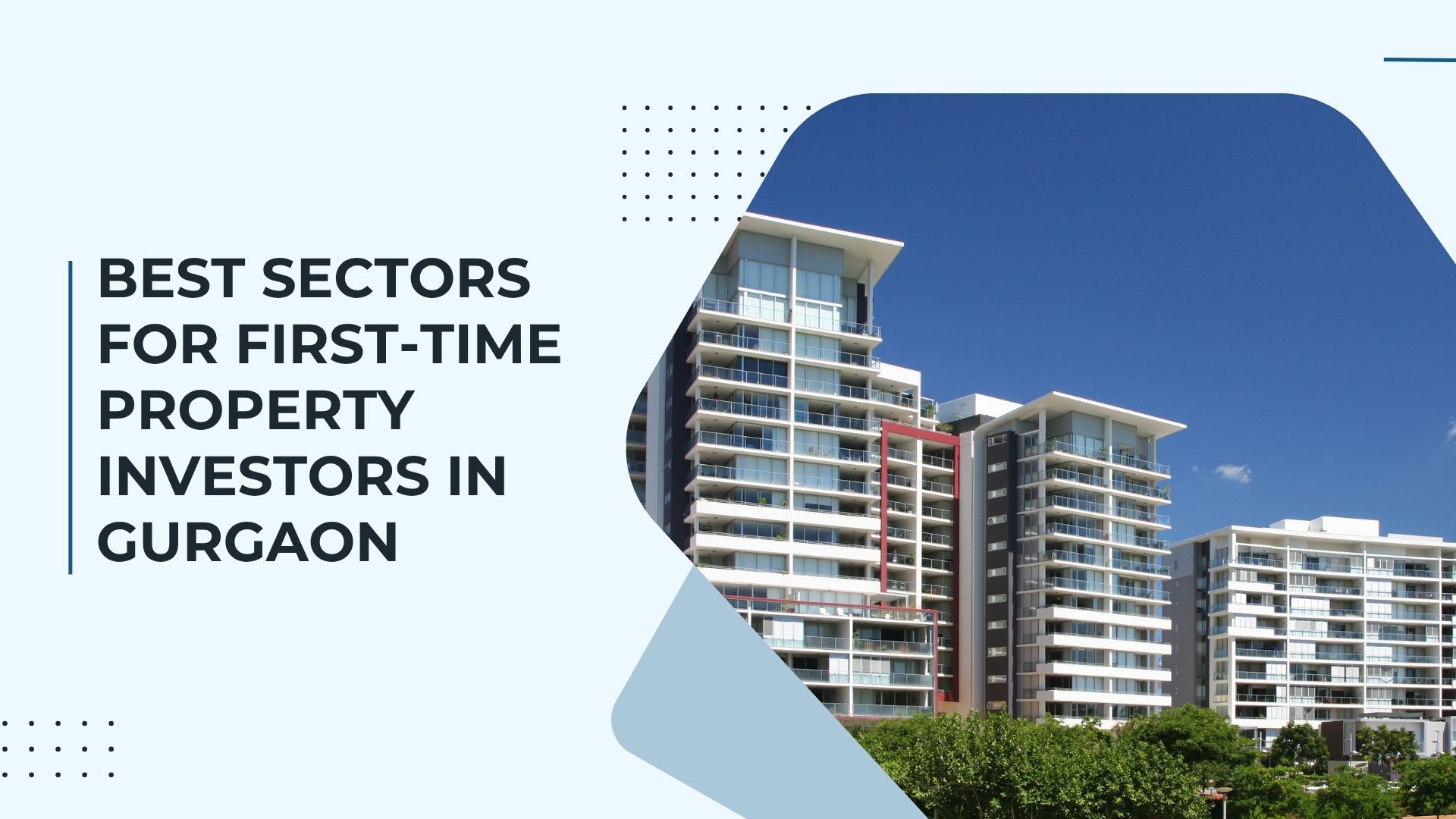 Best Sectors for First-Time Property Investors in Gurgaon
