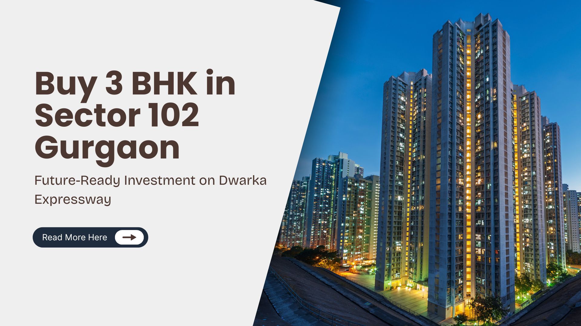 Buy 3 BHK in Sector 102 Gurgaon (now Gurugram): Future-Ready Investment on Dwarka Expressway