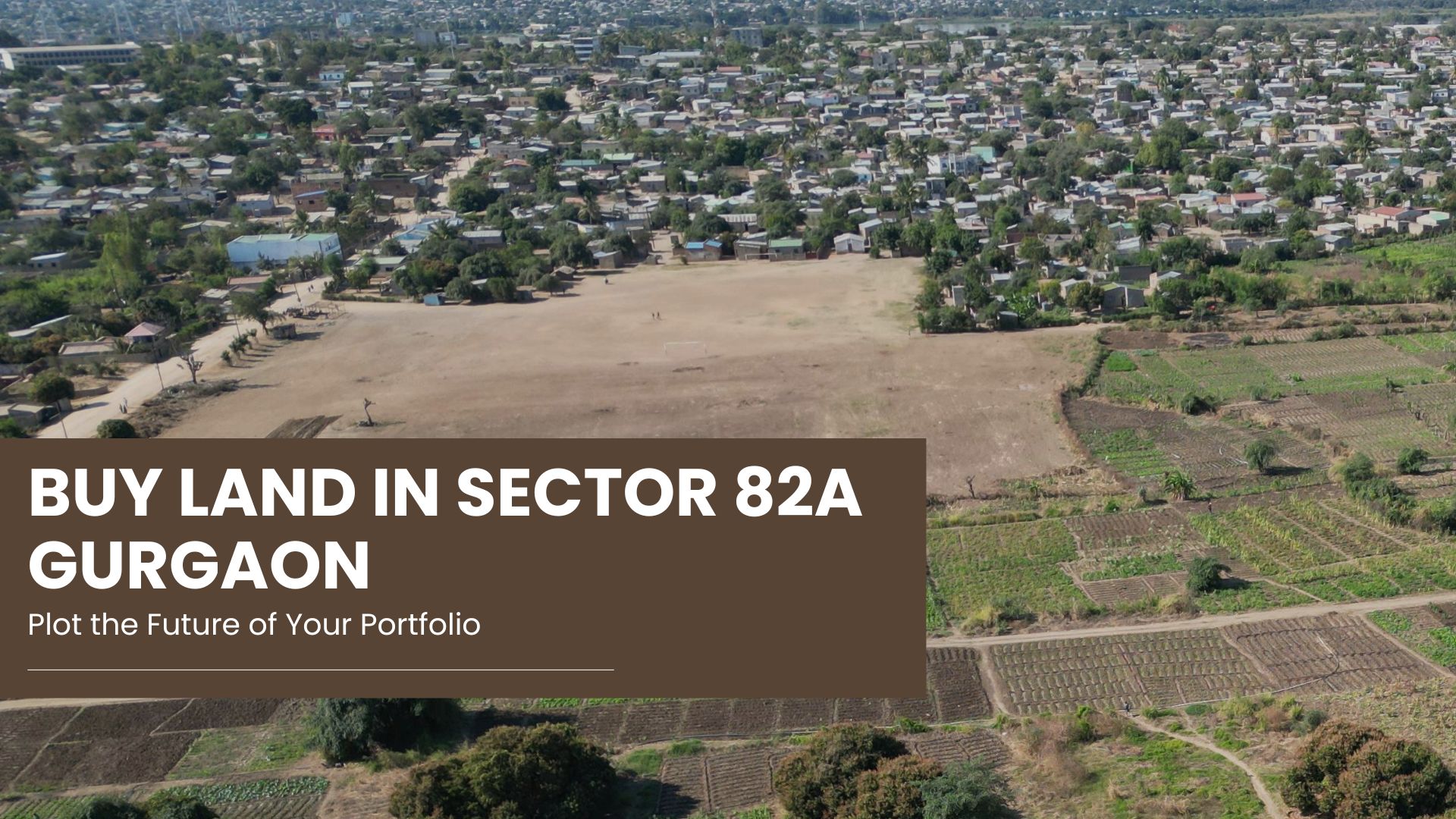 Buy Land in Sector 82A Gurgaon: Plot the Future of Your Portfolio