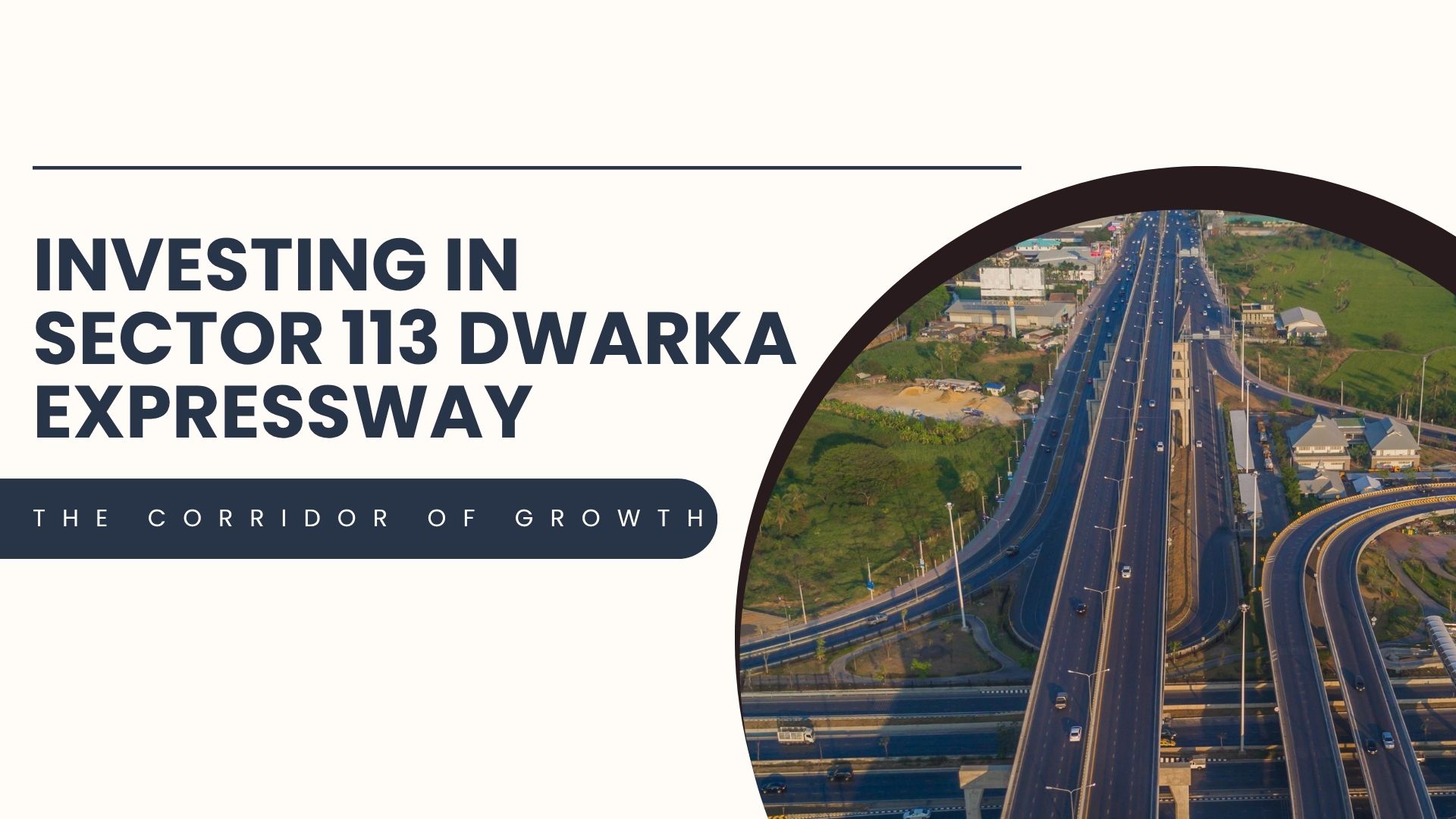 Invest in Real Estate in Sector 113, Dwarka Expressway Gurgaon: The Corridor of Growth