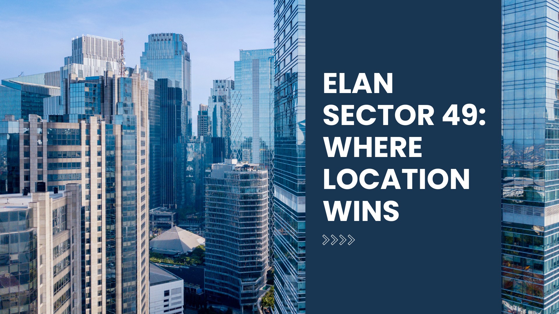 Why Proximity to Commercial Districts Matters for End Users: The Elan Sector 49 Gurgaon Case Study