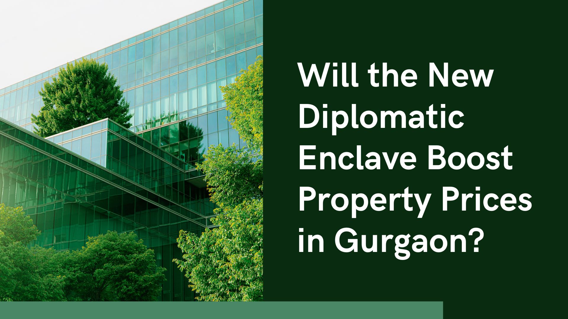 Will the New Diplomatic Enclave Boost Property Prices in Gurgaon?