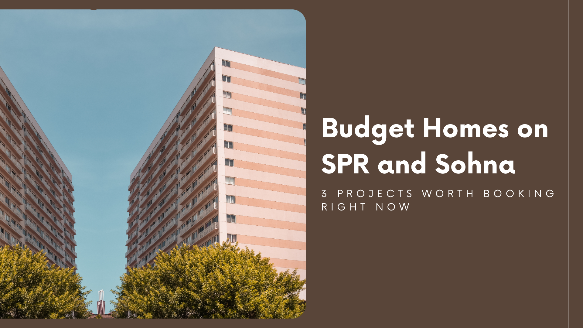 Budget Homes on SPR and Sohna: 3 Projects Worth Booking Right Now