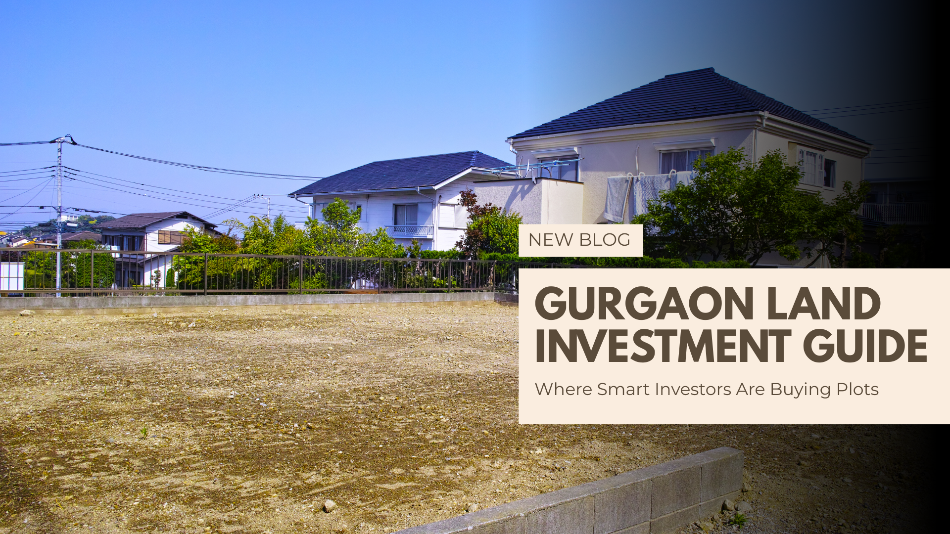 Gurgaon Plot Investment Guide: Where to Buy Land
