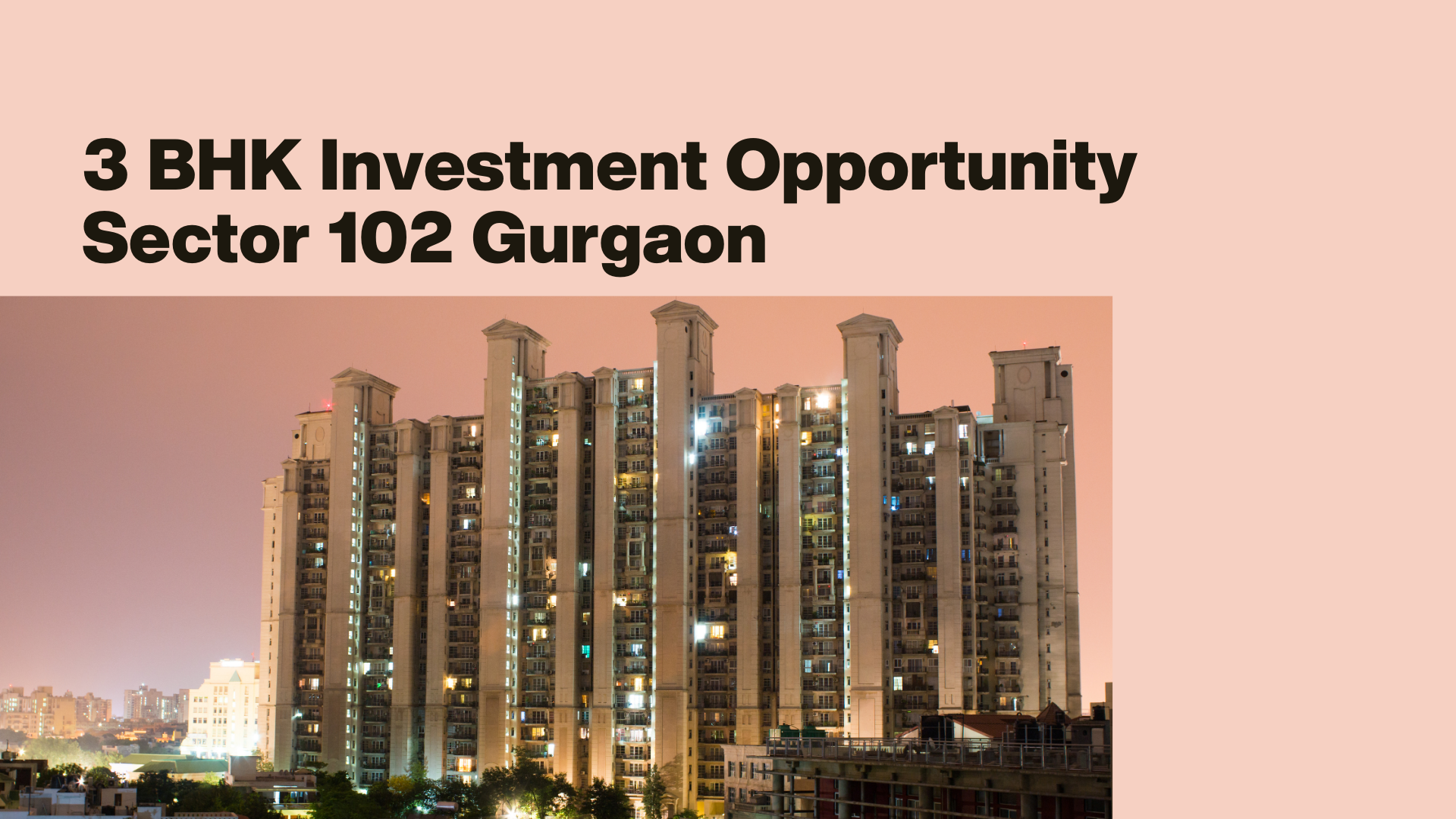 3 BHK Investment Opportunity in Sector 102 Gurgaon