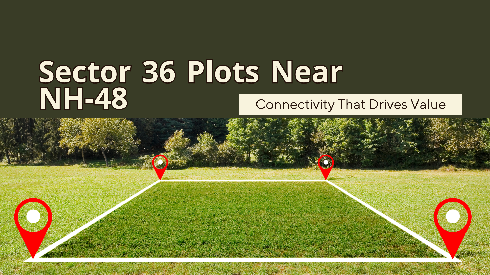Sector 36 Plots Near NH-48: Connectivity That Drives Value