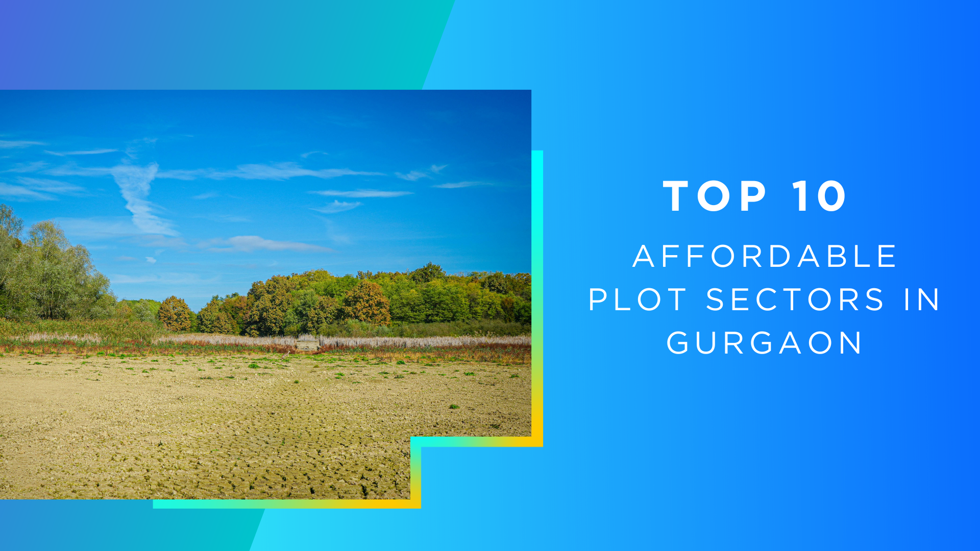 Top 10 Affordable Plot Sectors in Gurgaon - 2026