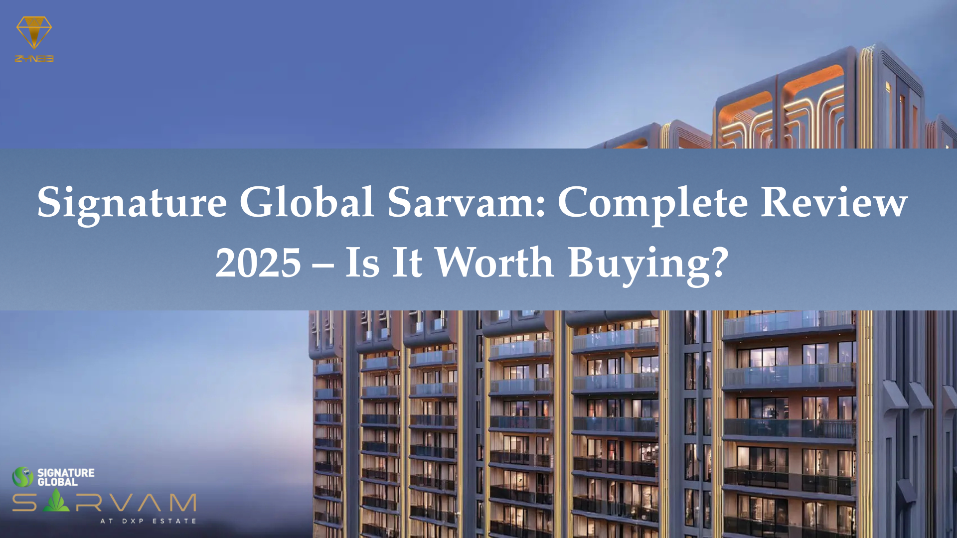 Signature Global Sarvam Sector 37D Gurgaon review 2026 project view price possession details Dwarka Expressway