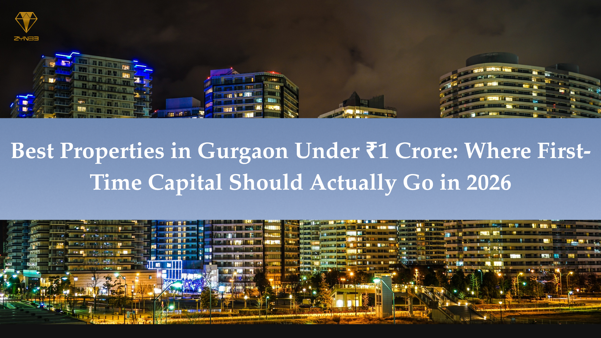 Best properties in Gurgaon under ₹1 crore for first-time buyers, highlighting affordable locations and smart investment options in 2026