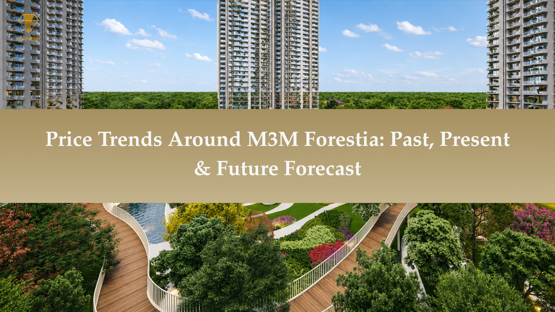 M3M Forestia Price Trends 2026: Past, Present, Forecast