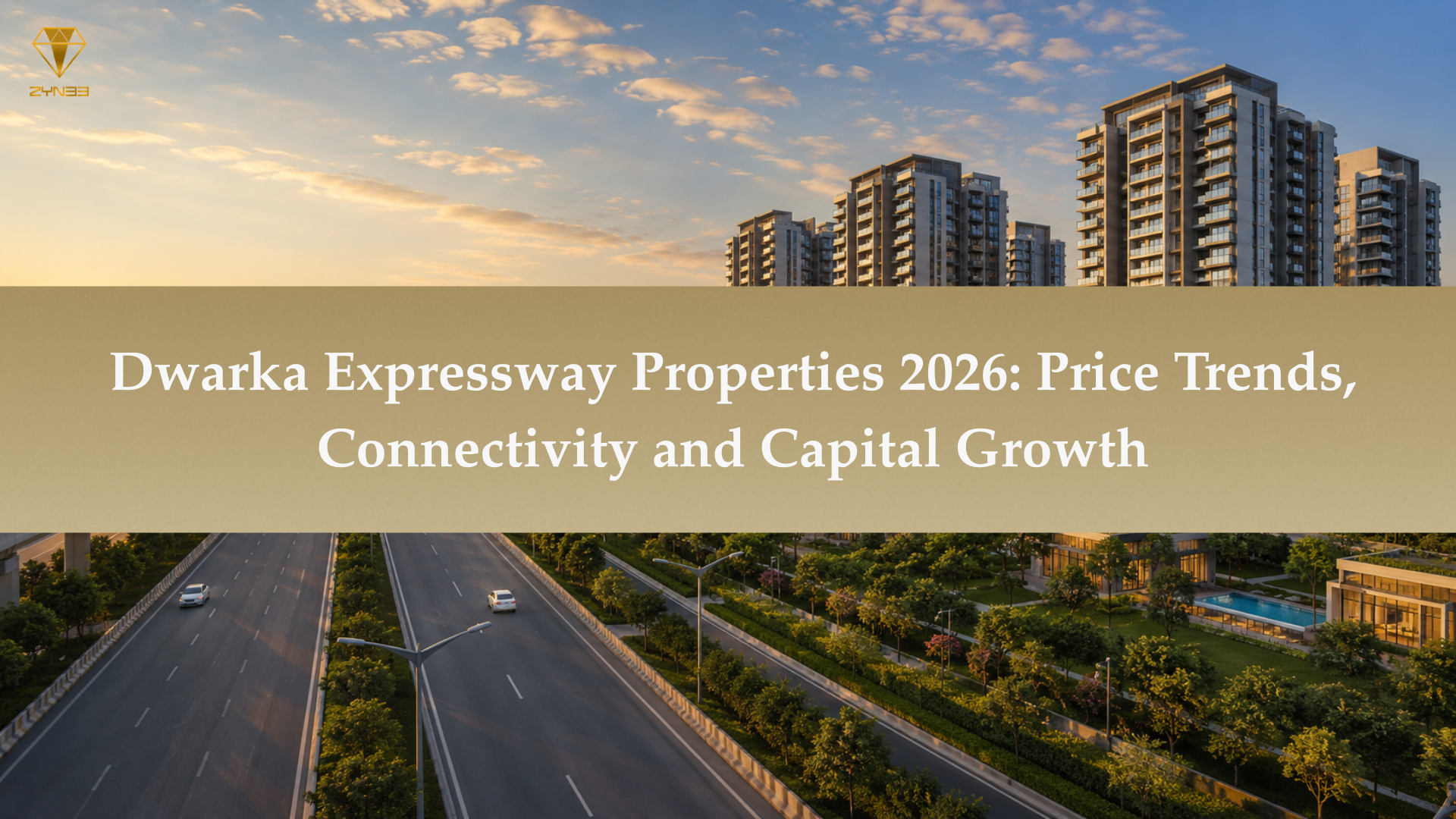 Dwarka Expressway Properties 2026: Price Trends, Connectivity and Capital Growth