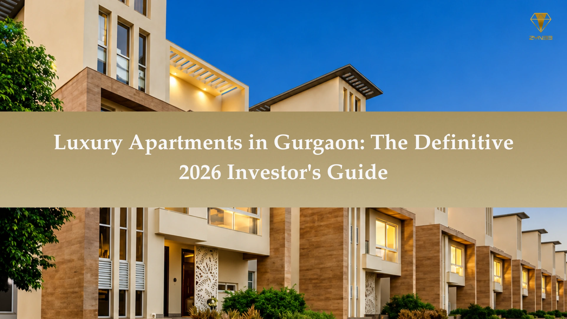 Luxury Apartments in Gurgaon: The Definitive 2026 Investor's Guide