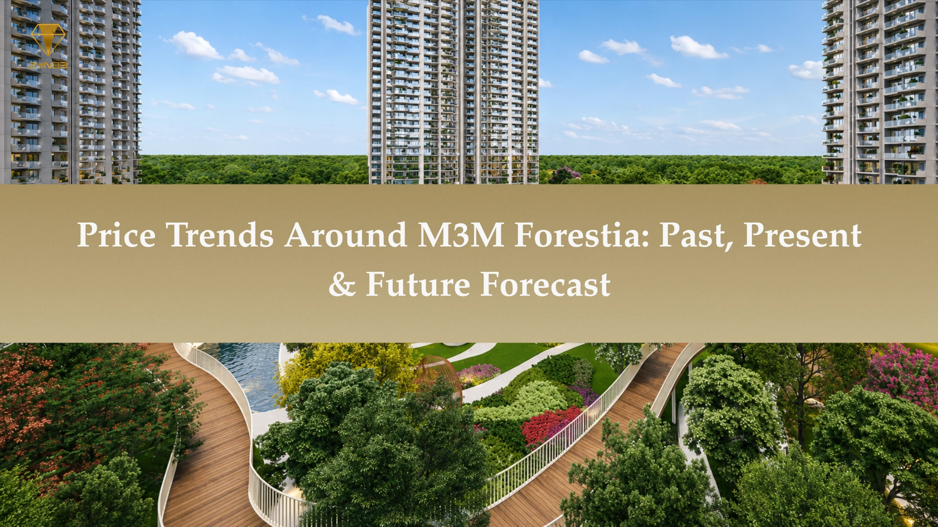 M3M Forestia Price Trends 2026: Past, Present, Forecast