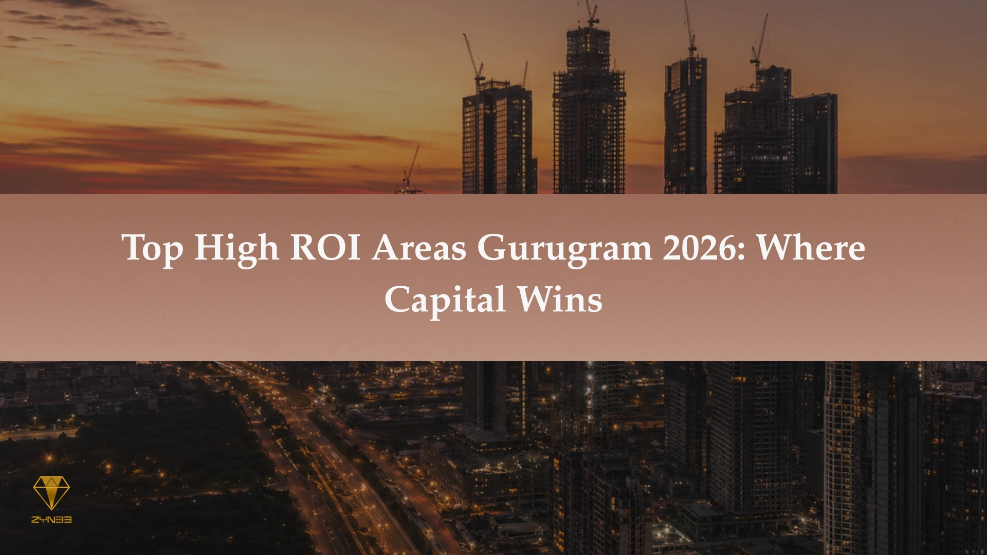 Top High ROI Areas Gurugram 2026: Where Capital Wins