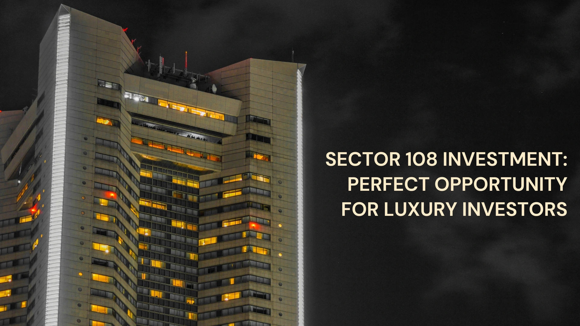 Sector 108 Investment: Perfect Opportunity for Luxury Investors