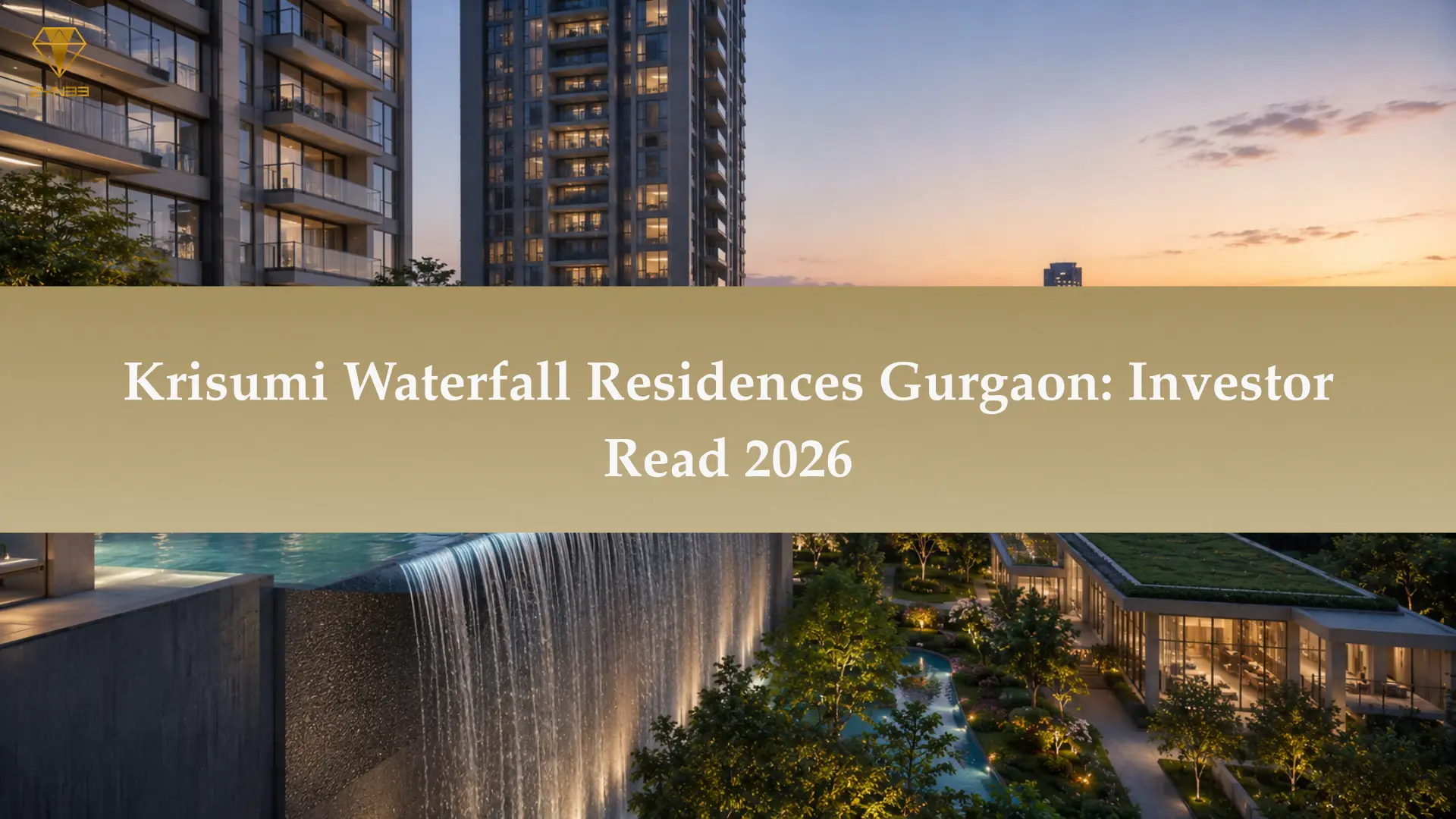Krisumi Waterfall Residences Gurgaon: Investor Read 2026