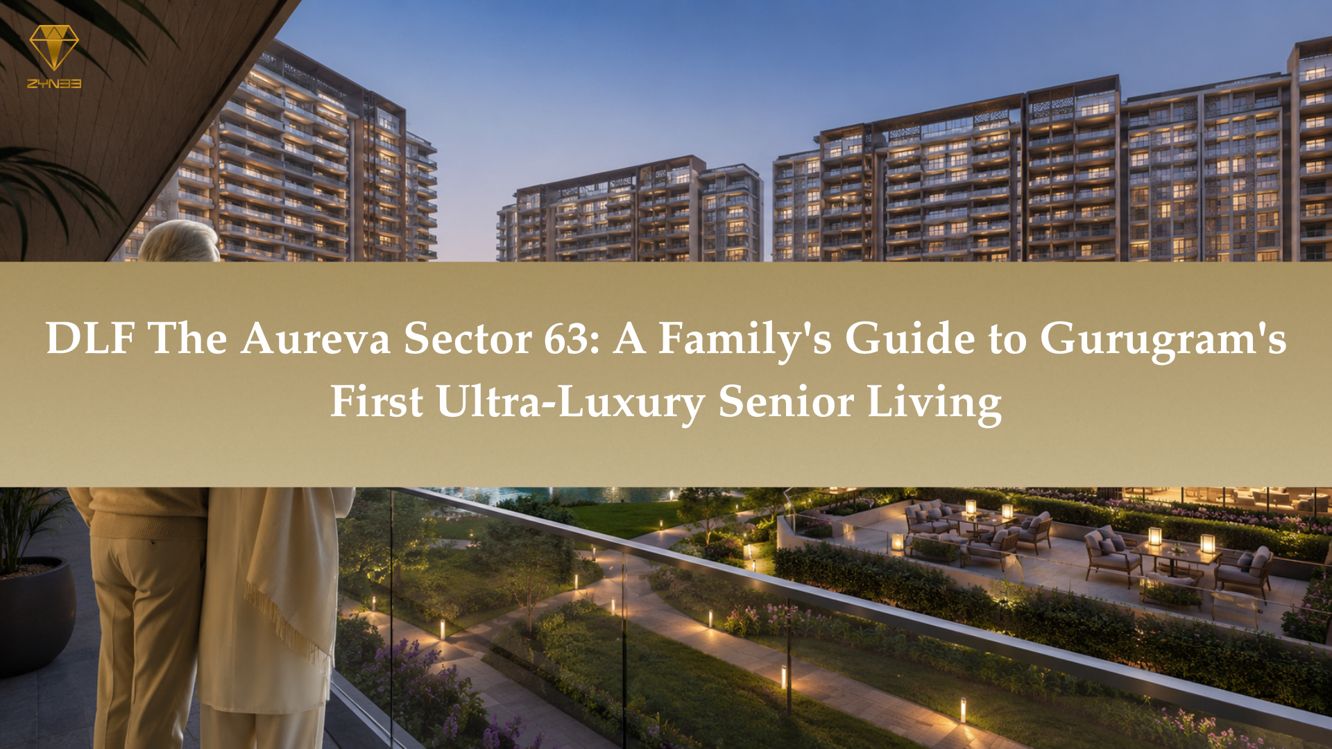 DLF The Aureva Sector 63: A Family's Guide to Gurugram's First Ultra-Luxury Senior Living